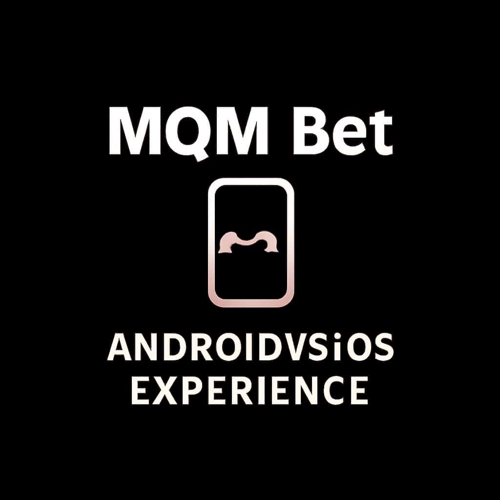 A badge symbolizing the MQM Bet platform, focusing on Android vs iOS functionalities.
